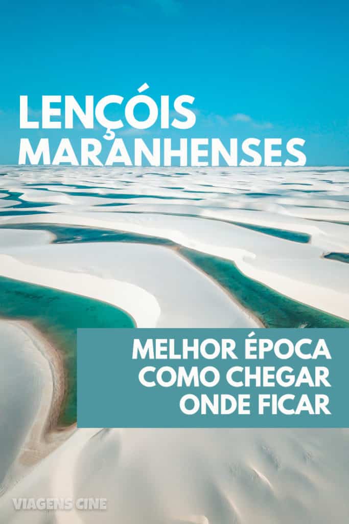 Lençóis Maranhenses: Como Ir, Quando Ir e Onde Ficar - Melhor Época