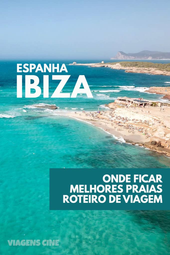 O que fazer em Ibiza: Melhores Praias e Roteiro de Viagem