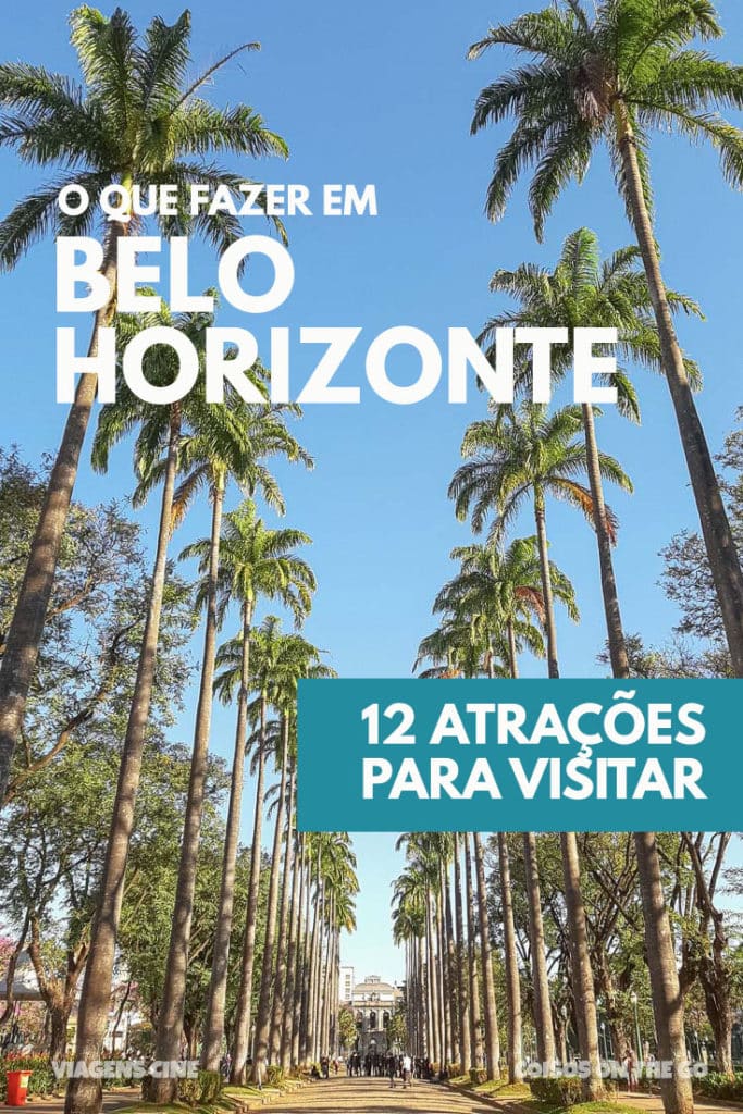 O que fazer em Belo Horizonte: 12 pontos turísticos para visitar!