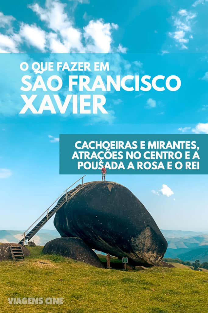 O que fazer em São Francisco Xavier e a Pousada A Rosa e o Rei