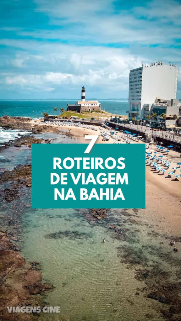 O que fazer na Bahia: Top 7 Roteiros de Viagem e Principais Pontos Turísticos